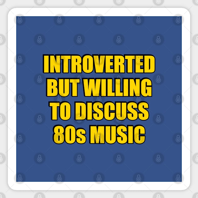 Introverted But Willing To Discuss 80s Music Sticker by InspireMe